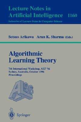 Algorithmic Learning Theory: 7th International Workshop, Alt '96, Sydney, Australia, October 23 - 25, 1996. Proceedings