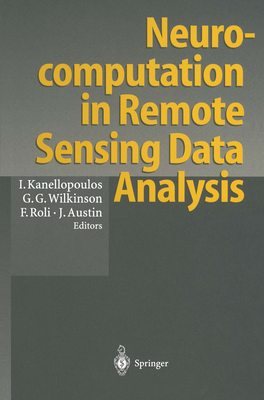 Neurocomputation in Remote Sensing Data Analysis: Proceedings of Concerted Actions "Compares" (Connectionist Methods for Pre-Processing and Analysis o