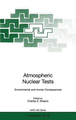 Atmospheric Nuclear Tests: Environmental and Human Consequences