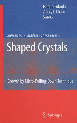 Shaped Crystals: Growth by Micro-Pulling-Down Technique