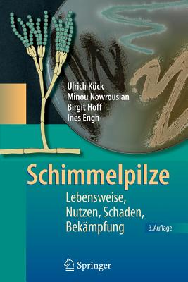 Schimmelpilze: Lebensweise, Nutzen, Schaden, Bekämpfung (Large Print Edition)