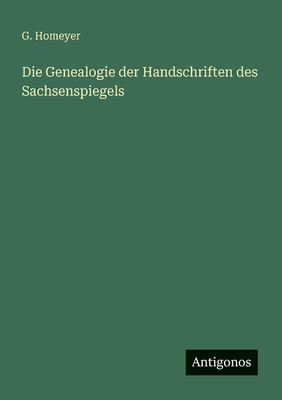 Die Genealogie der Handschriften des Sachsenspiegels