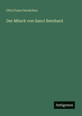 Der Mönch von Sanct Bernhard