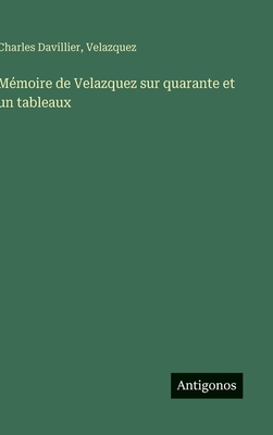 Mémoire de Velazquez sur quarante et un tableaux