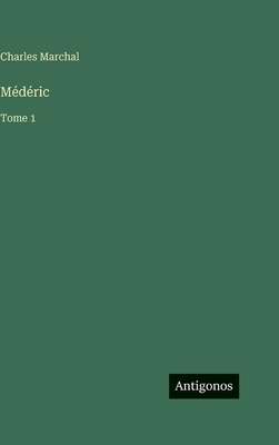 Médéric: Tome 1