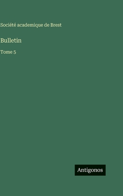 Bulletin: Tome 5