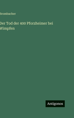 Der Tod der 400 Pforzheimer bei Wimpfen