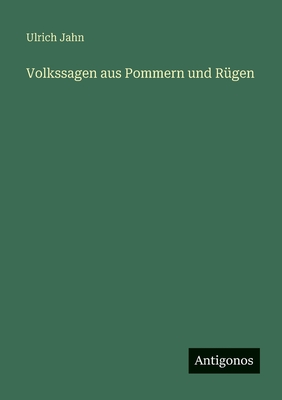 Volkssagen aus Pommern und Rügen