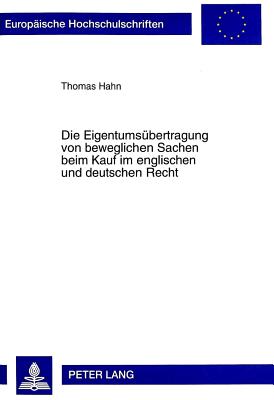 Die Eigentumsuebertragung Von Beweglichen Sachen Beim Kauf Im Englischen Und Deutschen Recht
