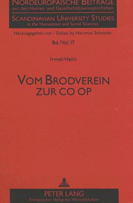 Vom Brodverein Zur Co Op: Terminigeschichte Der Deutschen Genossenschaftssprache- Ein Beitrag Zur Terminologieforschung