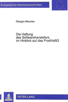 Die Haftung Des Softwareherstellers Im Hinblick Auf Das Prodhaftg