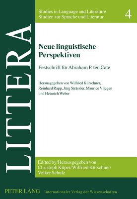 Neue Linguistische Perspektiven: Festschrift Fuer Abraham P. Ten Cate