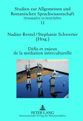 Défis et enjeux de la médiation interculturelle: Perspectives plurilingues et transdisciplinaires