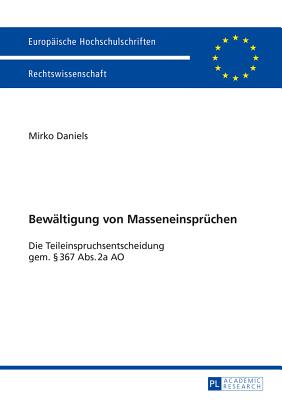 Bewaeltigung Von Masseneinspruechen: Die Teileinspruchsentscheidung Gem. § 367 Abs. 2a Ao