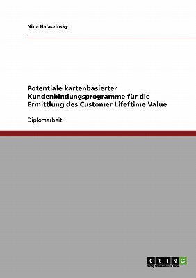 Potentiale kartenbasierter Kundenbindungsprogramme für die Ermittlung des Customer Lifeftime Value