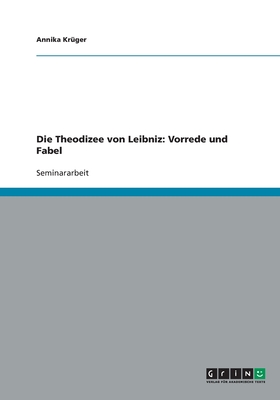 Die Theodizee von Leibniz: Vorrede und Fabel