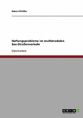 Haftungsprobleme im multimodalen See-Straßenverkehr