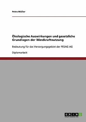 Ökologische Auswirkungen und gesetzliche Grundlagen der Windkraftnutzung: Bedeutung für das Versorgungsgebiet der PESAG AG