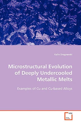 Microstructural Evolution of Deeply Undercooled Metallic Melts