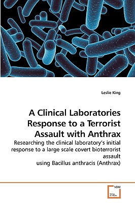 A Clinical Laboratories Response to a Terrorist Assault with Anthrax