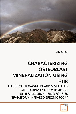 Characterizing Osteoblast Mineralization Using Ftir