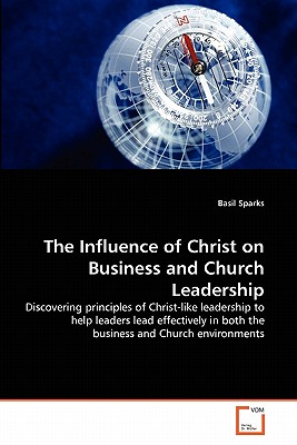 The Influence of Christ on Business and Church Leadership