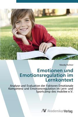 Emotionen und Emotionsregulation im Lernkontext