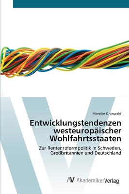 Entwicklungstendenzen westeuropäischer Wohlfahrtsstaaten