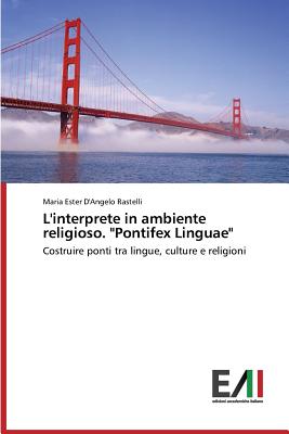 L'interprete in ambiente religioso. "Pontifex Linguae"