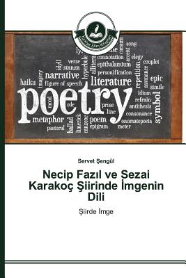 Necip Fazıl ve Sezai Karakoç Şiirinde İmgenin Dili