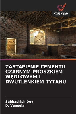 ZastĄpienie Cementu Czarnym Proszkiem WĘglowym I Dwutlenkiem Tytanu