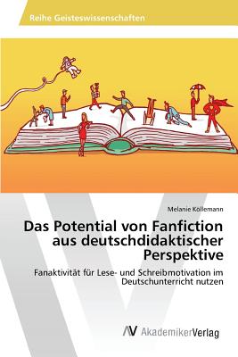 Das Potential von Fanfiction aus deutschdidaktischer Perspektive