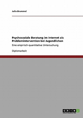 Psychosoziale Beratung im Internet als Problemintervention bei Jugendlichen: Eine empirisch-quantitative Untersuchung