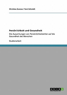 Persönlichkeit und Gesundheit: Die Auswirkungen von Persönlichkeitsstilen auf die Gesundheit des Menschen