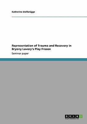 Representation of Trauma and Recovery in Bryony Lavery's Play Frozen