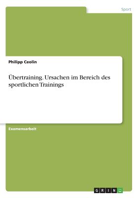 Übertraining. Ursachen im Bereich des sportlichen Trainings