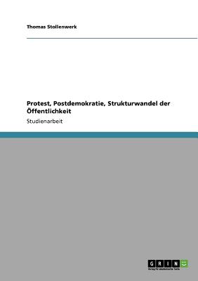 Protest, Postdemokratie, Strukturwandel der Öffentlichkeit