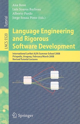Language Engineering and Rigorous Software Development: International LerNet ALFA Summer School 2008, Piriapolis, Uruguay, February 24-March 1, 2008,