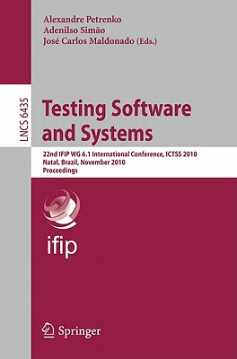 Testing Software and Systems: 22nd Ifip Wg 6.1 International Conference, Ictss 2010, Natal, Brazil, November 8-10, 2010, Proceedings