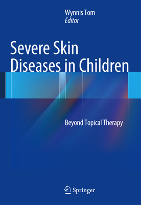 Severe Skin Diseases in Children: Beyond Topical Therapy
