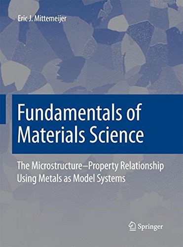 Fundamentals of Materials Science: The Microstructure-Property Relationship Using Metals as Model Systems