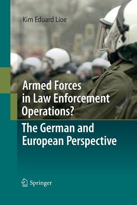 Armed Forces in Law Enforcement Operations? - The German and European Perspective