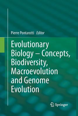 Evolutionary Biology - Concepts, Biodiversity, Macroevolution and Genome Evolution
