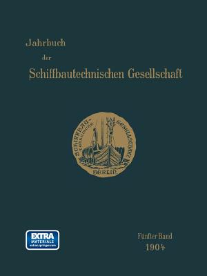 Jahrbuch Der Schiffbautechnischen Gesellschaft: Fünfter Band