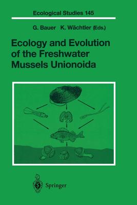 Ecology and Evolution of the Freshwater Mussels Unionoida