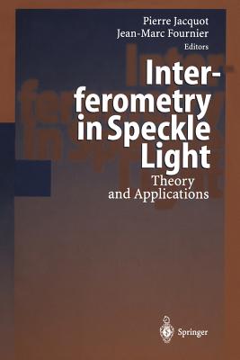 Interferometry in Speckle Light: Theory and Applications