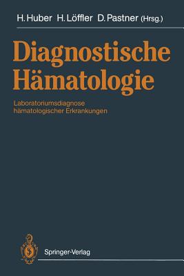 Diagnostische Hämatologie: Laboratoriumsdiagnose Hämatologischer Erkrankungen
