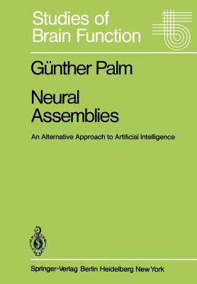 Neural Assemblies: An Alternative Approach to Artificial Intelligence