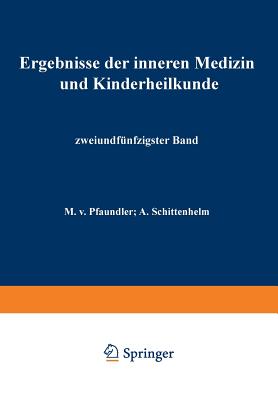 Ergebnisse Der Inneren Medizin Und Kinderheilkunde: Zweiundfünfzigster Band