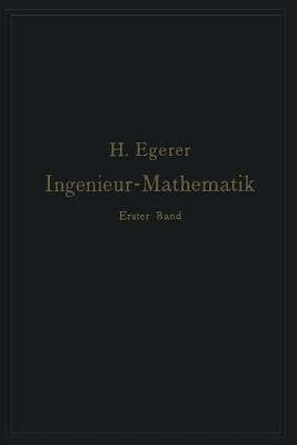 Ingenieur-Mathematik. Lehrbuch Der Höheren Mathematik Für Die Technischen Berufe: Erster Band
